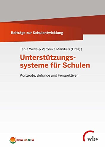 Unterstützungssysteme für Schulen: Konzepte, Befunde und Perspektiven (Beiträge zur Schulentwicklung) von wbv Media GmbH