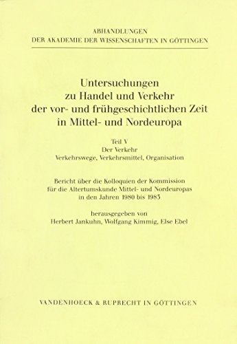 Untersuchungen zu Handel und Verkehr der vor- und frühgeschichtlichen Zeit in Mittel- und Nordeuropa: Untersuchungen zu Handel- und Verkehr der vor- ... Klasse. Dritte Folge, Band 180) von Vandenhoeck & Ruprecht