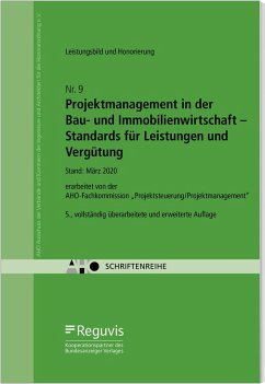 Projektmanagement in der Bau- und Immobilienwirtschaft - Standards für Leistungen und Vergütung von Bundesanzeiger / Reguvis Fachmedien