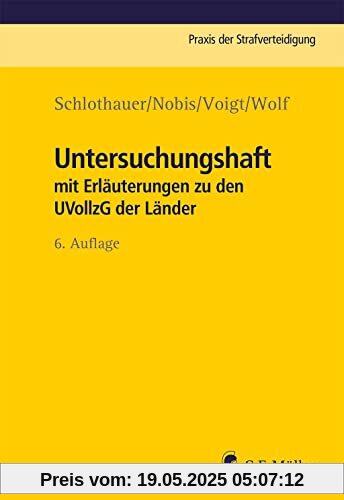 Untersuchungshaft: mit Erläuterungen zu den UVollzG der Länder (Praxis der Strafverteidigung)