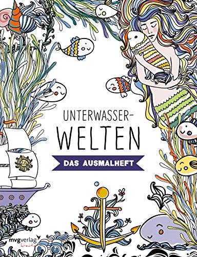 Unterwasserwelten: Das Ausmalheft (mvgk mvg kreativ) von Mvg Verlag