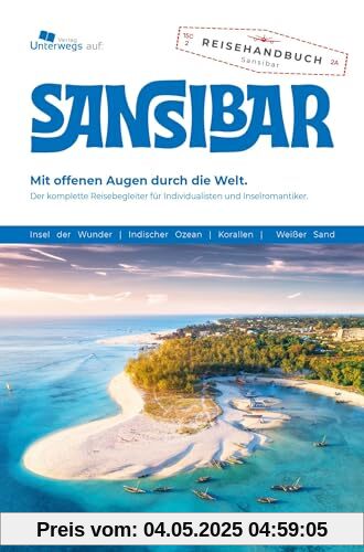 Unterwegs Verlag Reiseführer Sansibar 2024: Das komplette Reisehandbuch Unterwegs Verlag Reiseführer Sansibar 2024: Das komplette Reisehandbuch