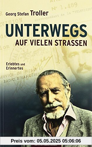Unterwegs auf vielen Straßen: Erlebtes und Erinnertes