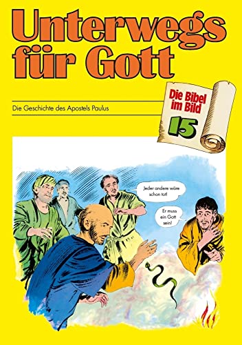 Die Bibel im Bild - Heft 15: Unterwegs für Gott/Die Geschichte des Apostels Paulus; Comic-Reihe (Die Bibel im Bild / Biblische Geschichten im Abenteuercomic-Stil) von Deutsche Bibelgesellschaft