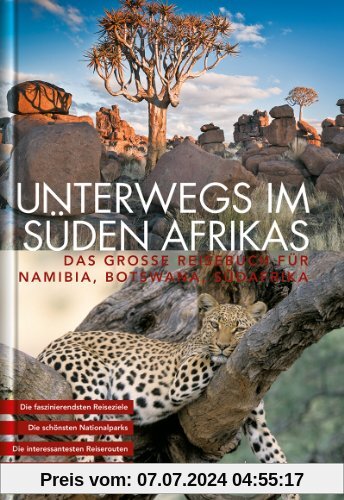 Unterwegs im Süden Afrikas: Das grosse Reisebuch