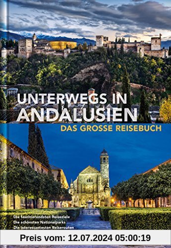 Unterwegs in Andalusien: Das große Reisebuch (KUNTH Unterwegs in ...)