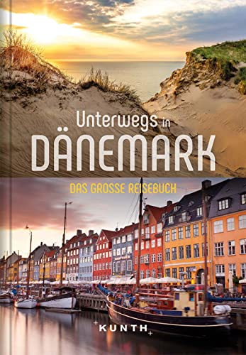 Unterwegs in Dänemark: Das große Reisebuch (KUNTH Unterwegs) von Kunth GmbH & Co. KG