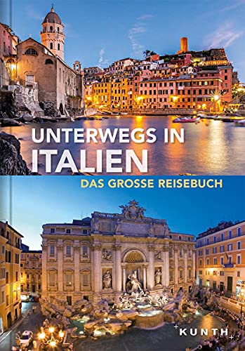 Unterwegs in Italien: Das große Reisebuch Unterwegs in Italien: Das große Reisebuch