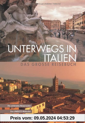 Unterwegs in Italien: Das grosse Reisebuch
