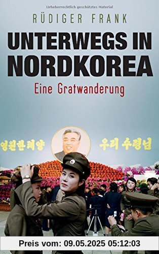 Unterwegs in Nordkorea: Eine Gratwanderung