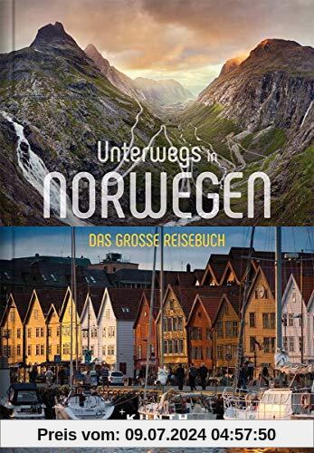 Unterwegs in Norwegen: Das große Reisebuch (KUNTH Unterwegs in ... / Das grosse Reisebuch)