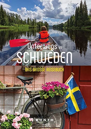 KUNTH Unterwegs in Schweden: Das große Reisebuch von Kunth GmbH & Co. KG