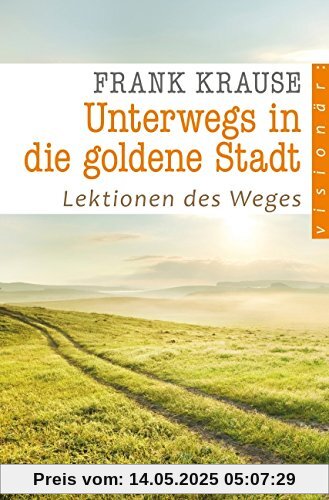 Unterwegs in die goldene Stadt: Lektionen des Weges