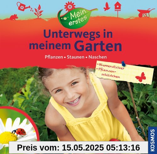 Unterwegs in meinem Garten: pflanzen, staunen, naschen