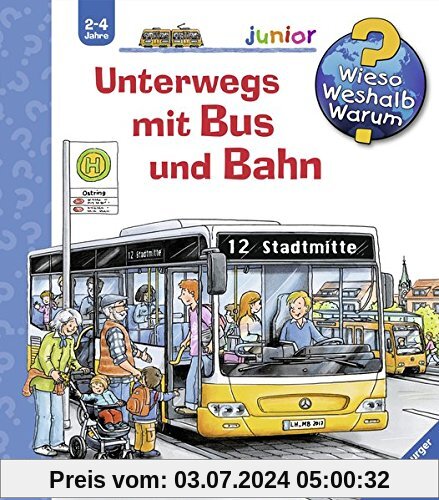 Unterwegs mit Bus und Bahn (Wieso? Weshalb? Warum? junior, Band 63)