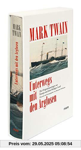 Unterwegs mit den Arglosen: Die Originalreportagen aus Europa und dem Heiligen Land (mare-Klassiker)