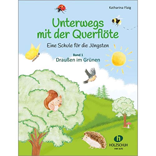 Unterwegs mit der Querflöte 1: Eine Schule für die Jüngsten - Band 1: Draußen im Grünen