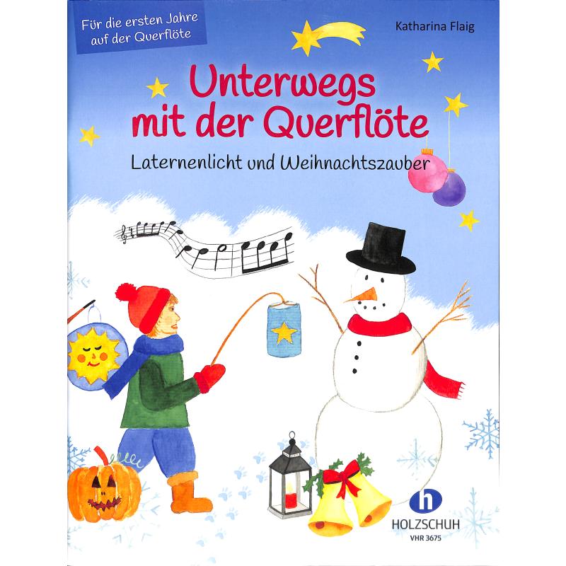 Unterwegs mit der Querflöte - Laternenlicht und Weihnachtszauber Unterwegs mit der Querflöte - Laternenlicht und Weihnachtszauber