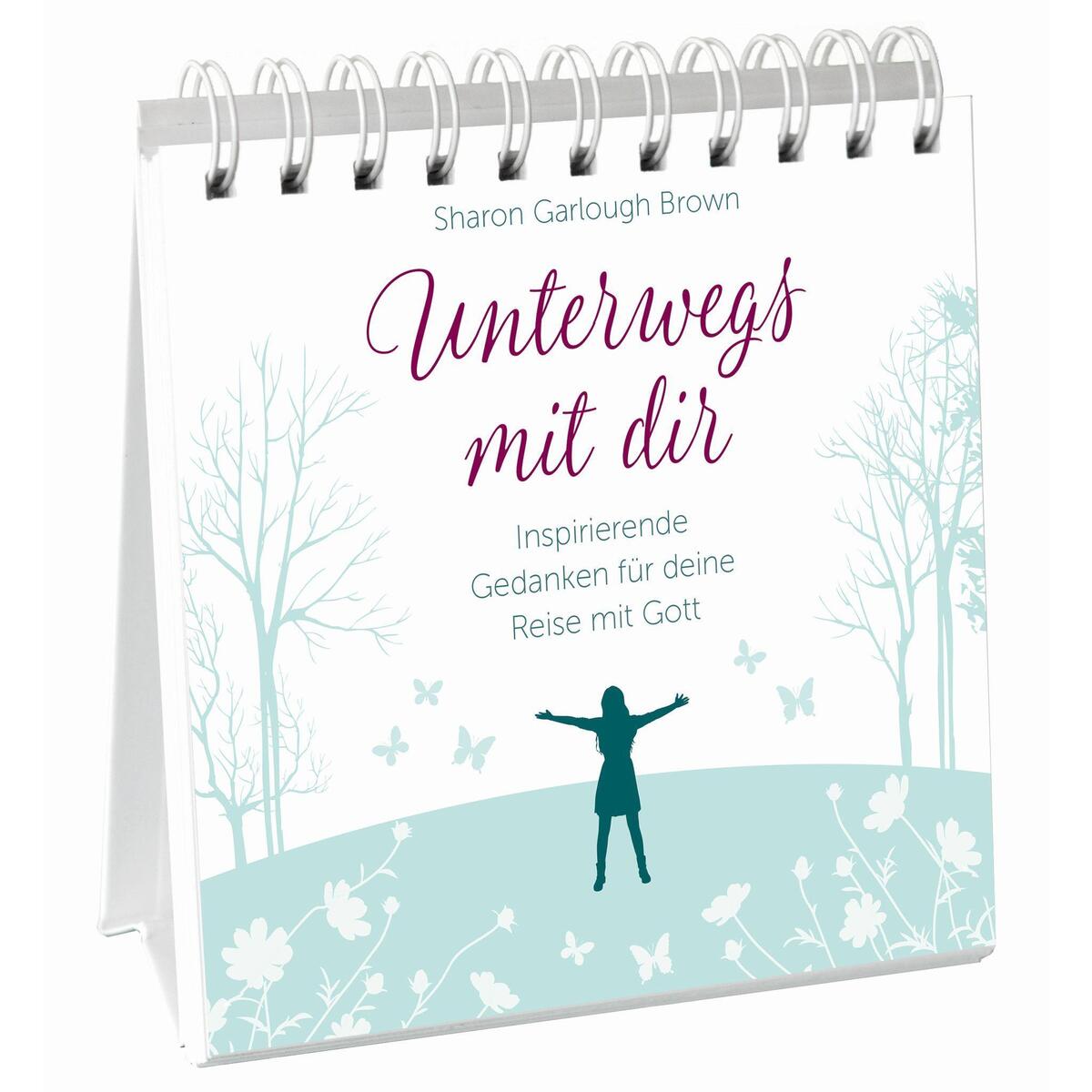 Unterwegs mit dir - Aufstellbuch Unterwegs mit dir - Aufstellbuch von Gerth Medien