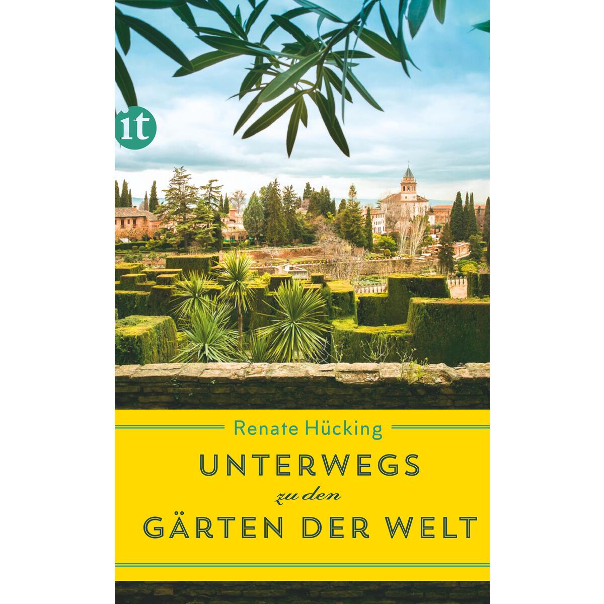 Unterwegs zu den Gärten der Welt von Insel Verlag GmbH