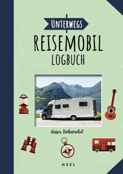 Unterwegs: Reisemobil-Logbuch von Heel Verlag