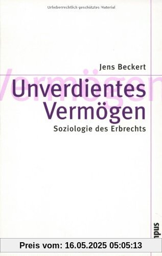 Unverdientes Vermögen: Soziologie des Erbrechts (Theorie und Gesellschaft)