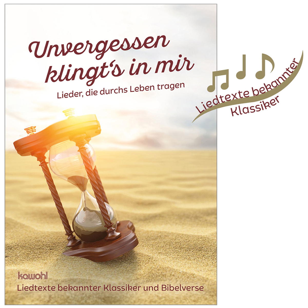 Unvergessen klingt's in mir Unvergessen klingt's in mir von Kawohl-Verlag