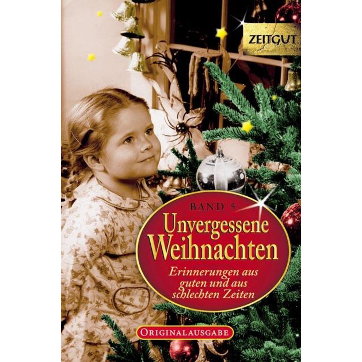 Unvergessene Weihnachten 5 Unvergessene Weihnachten 5 von Zeitgut Verlag GmbH