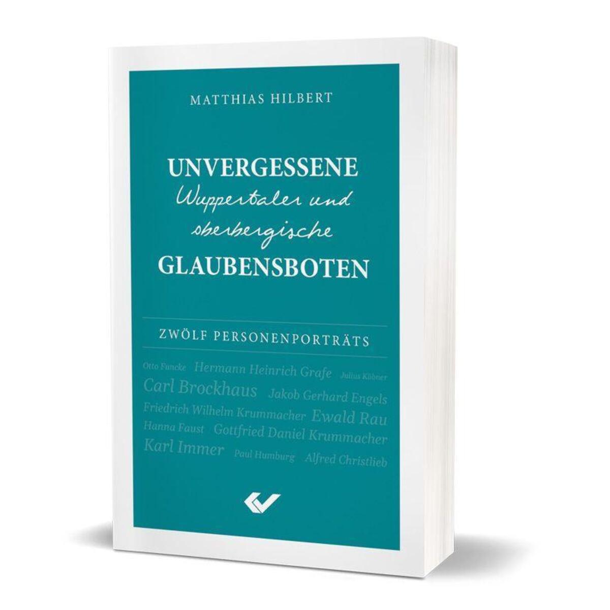 Unvergessene Wuppertaler und oberbergische Glaubensboten von Christliche Verlagsges.