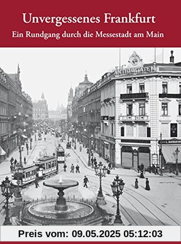 Unvergessenes Frankfurt - Ein Rundgang durch die Messestadt am Main