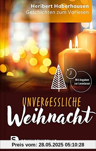 Unvergessliche Weihnacht: Geschichten zum Vorlesen für Gemeindearbeit, Gottesdienste und Seniorengruppen