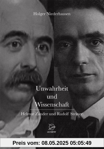 Unwahrheit und Wissenschaft: Helmut Zander und Rudolf Steiner Unwahrheit und Wissenschaft: Helmut Zander und Rudolf Steiner
