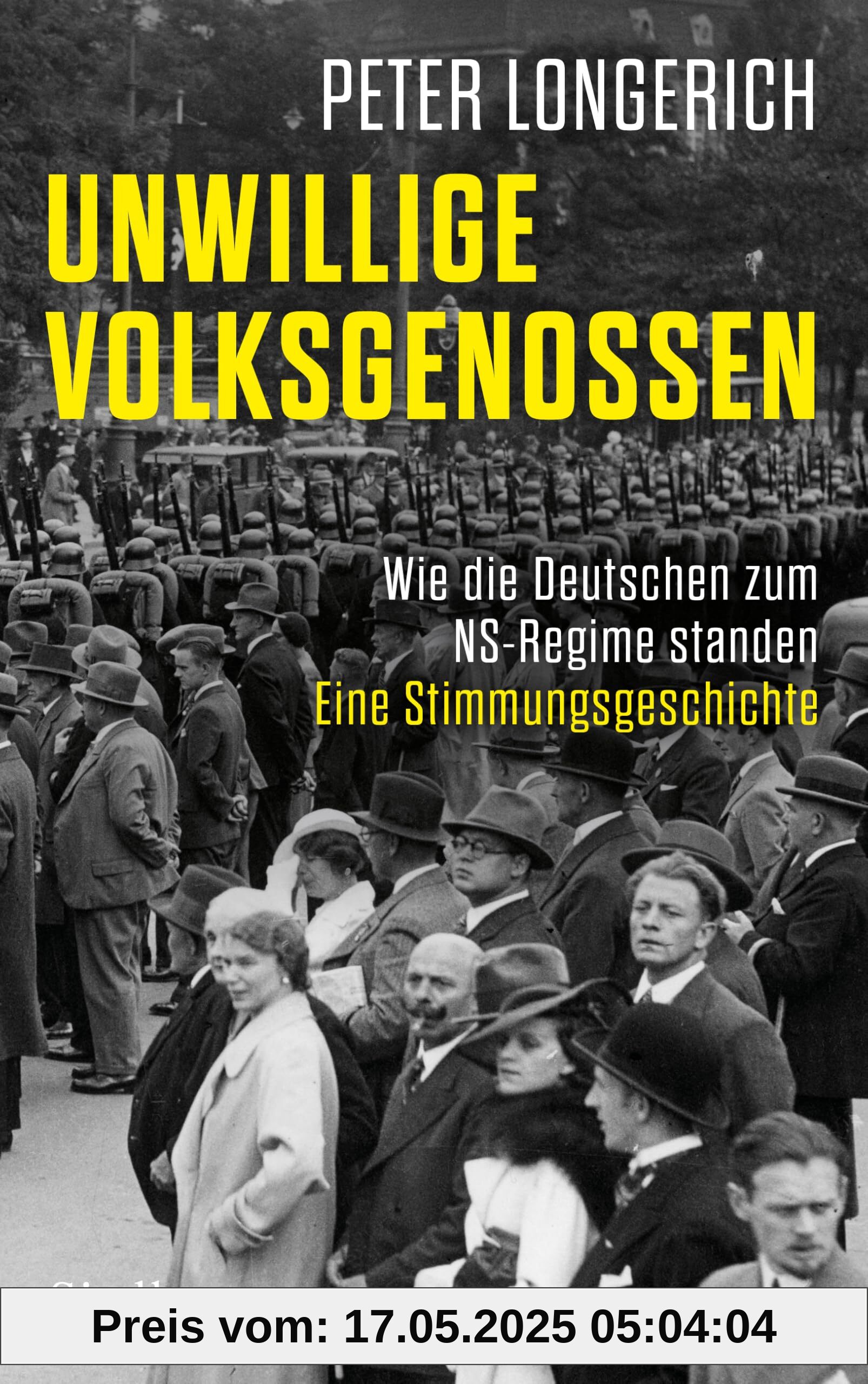 Unwillige Volksgenossen: Wie die Deutschen zum NS-Regime standen. Eine Stimmungsgeschichte Unwillige Volksgenossen: Wie die Deutschen zum NS-Regime standen. Eine Stimmungsgeschichte