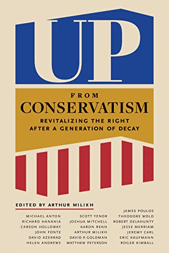 Up from Conservatism: Revitalizing the Right after a Generation of Decay von Encounter Books