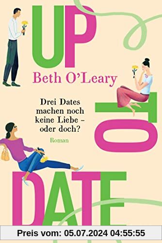 Up to Date – Drei Dates machen noch keine Liebe – oder doch?: Roman