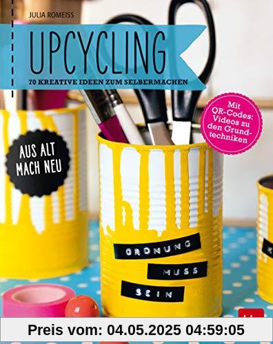 Upcycling: Aus alt mach neu: 70 kreative Ideen zum Selbermachen (BLV)