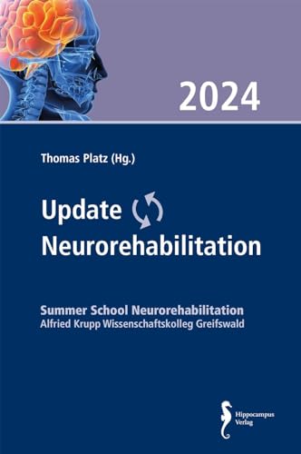 Update 2024: Summer School Neurorehabilitation Alfried Krupp Wissenschaftskolleg Greifswald Update 2024: Summer School Neurorehabilitation Alfried Krupp Wissenschaftskolleg Greifswald von Hippocampus