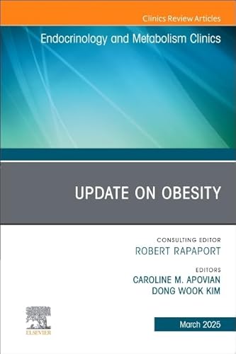 Update on Obesity, An Issue of Endocrinology and Metabolism Clinics of North America (Volume 54-1) (The Clinics: Internal Medicine, Volume 54-1) von Elsevier