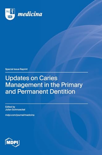 Updates on Caries Management in the Primary and Permanent Dentition Updates on Caries Management in the Primary and Permanent Dentition von MDPI AG