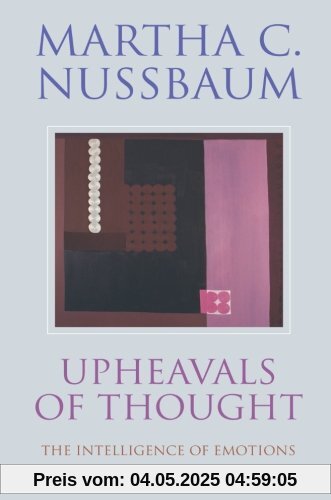 Upheavals of Thought: The Intelligence of Emotions