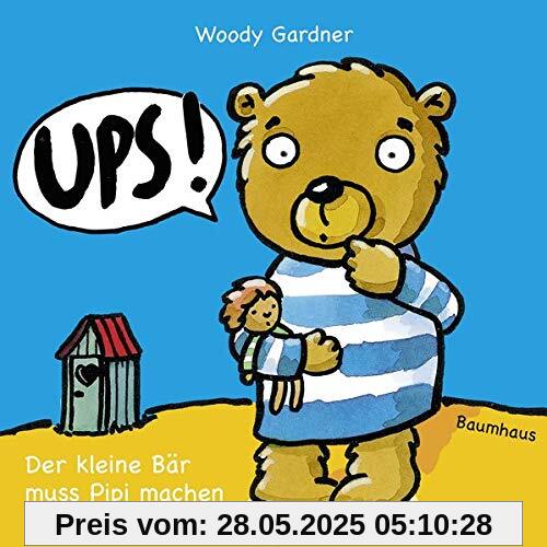 Ups! Der kleine Bär muss Pipi machen Ups! Der kleine Bär muss Pipi machen