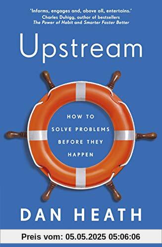 Upstream: How to solve problems before they happen Upstream: How to solve problems before they happen