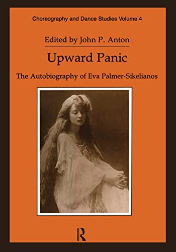 Upward Panic: The Autobiography of Eva Palmer-Sikelianos (Choreography and Dance Series)