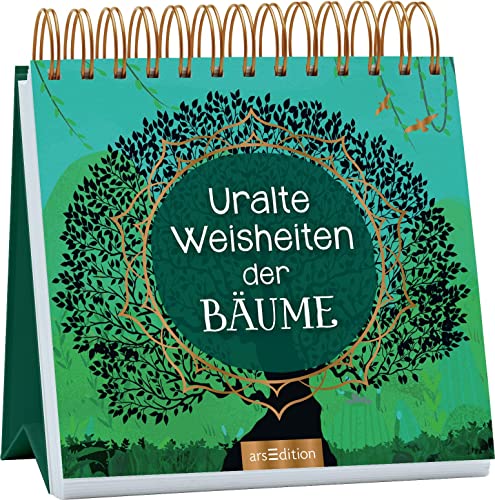 Uralte Weisheiten der Bäume: Zitate und Weisheiten - wie ein Spaziergang in der Natur