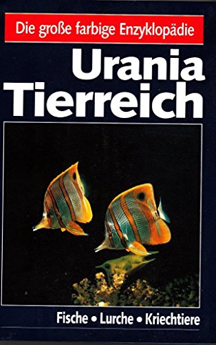 Urania Tierreich. Fische, Lurche, Kriechtiere