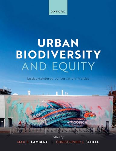 Urban Biodiversity and Equity: Justice-Centered Conservation in Cities Urban Biodiversity and Equity: Justice-Centered Conservation in Cities