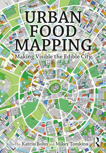 Urban Food Mapping: Making Visible the Edible City von Routledge