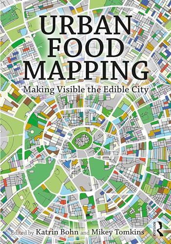 Urban Food Mapping: Making Visible the Edible City von Routledge