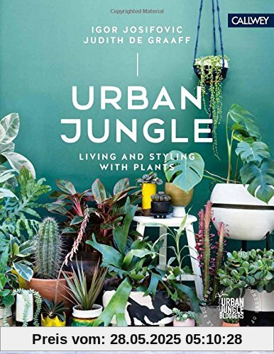 Urban Jungle: Living and Styling with Plants Urban Jungle: Living and Styling with Plants