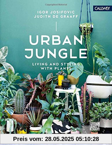 Urban Jungle: Living and Styling with Plants